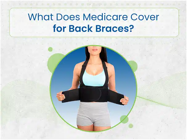 What does Medicare cover for back braces?