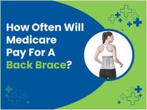 How often will Medicare pay for a back brace?