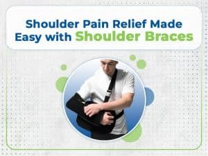 Shoulder pain relief made easy with shoulder braces.