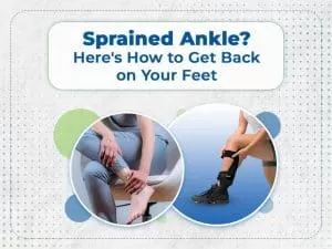 Sprained ankle? here's how to get back on your feet.