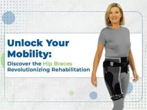 Unlock your mobility with the hip braces revolutionizing rehabilitation.