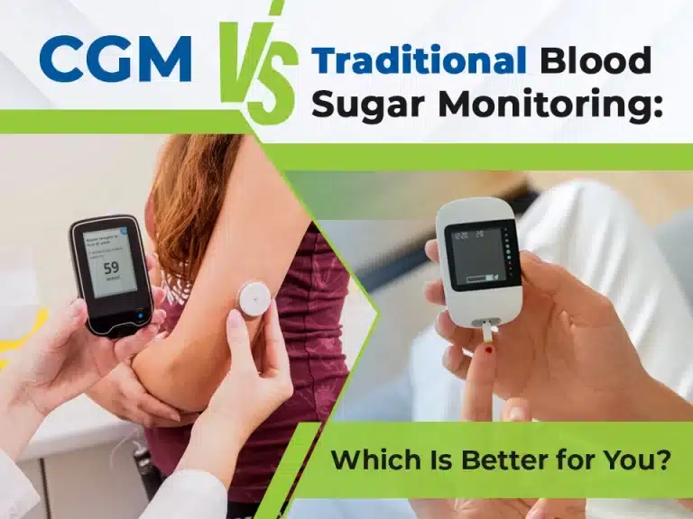 CGM vs. Traditional Blood Sugar Monitoring: Which Is Better for You?