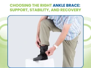 Choosing the Right Ankle Brace: Support, Stability, and Recovery